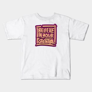 Believe in your Potentital Kids T-Shirt